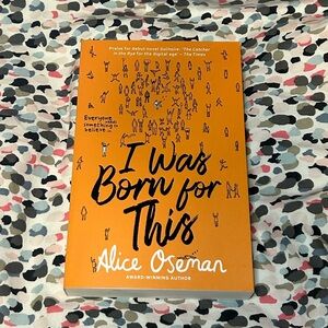 I Was Born For This - Alice Oseman (Novel)
